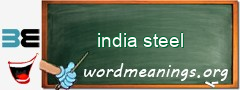 WordMeaning blackboard for india steel